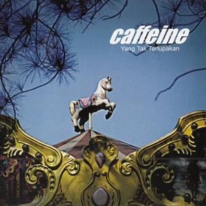 Album Yang Tak Terlupakan oleh CAFFEINE