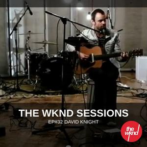 David Knight的專輯The Wknd Sessions Ep. 32: David Knight