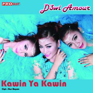 Dengarkan Kawin Ya Kawin lagu dari D3wi Amour dengan lirik