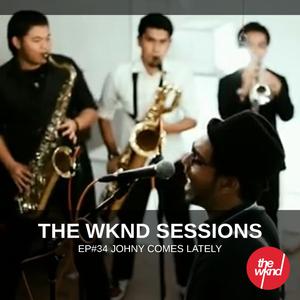 Album The Wknd Sessions Ep. 34: Johny Comes Lately oleh Johny Comes Lately