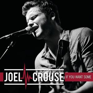 收聽Joel Crouse的If You Want Some歌詞歌曲