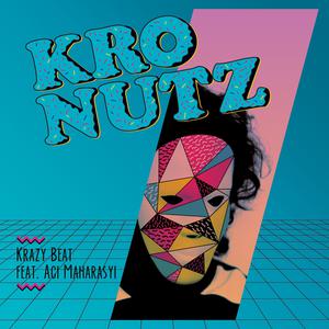 Dengarkan Krazy Beat lagu dari Kronutz dengan lirik