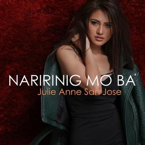 收听Julie Anne San Jose的Naririnig Mo Ba歌词歌曲