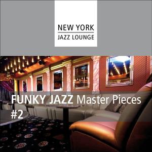 New York Jazz Lounge的专辑Funky Jazz Masterpieces 2