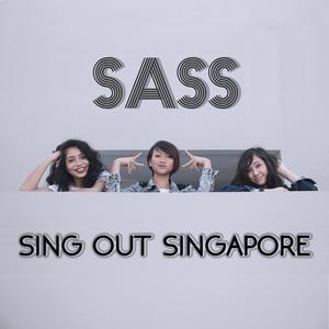 Dengarkan Sing Out Singapore lagu dari Sass dengan lirik