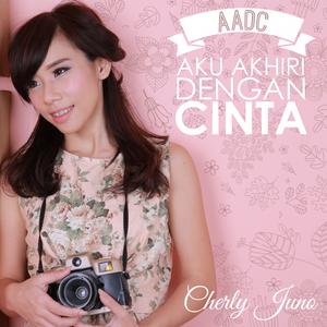 Listen to Aku Akhiri Dengan Cinta song with lyrics from Cherly Juno