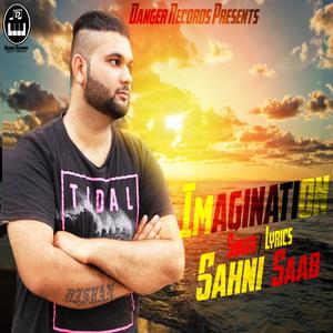 ดาวน์โหลดและฟังเพลง Imagination พร้อมเนื้อเพลงจาก Sahni Saab