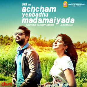 Album Achcham Yenbadhu Madamaiyada (Original Motion Picture Soundtrack) oleh Aaryan Dinesh Kanagaratnam