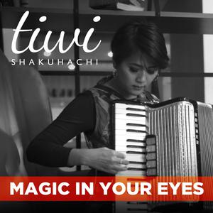 Tiwi Shakuhachi的專輯Magic in Your Eyes