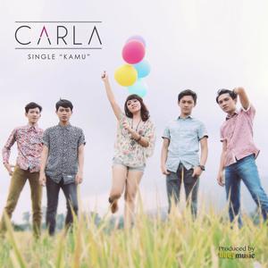 Dengarkan lagu Kamu nyanyian Carla dengan lirik