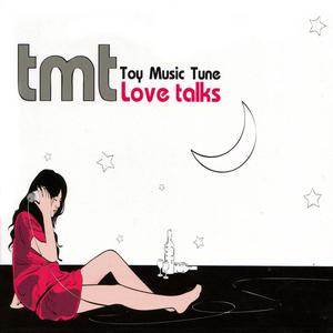 อัลบัม Love Talks ศิลปิน TMT Toy Music Tune