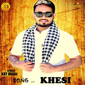 ดาวน์โหลดและฟังเพลง Khesi พร้อมเนื้อเพลงจาก Kay Mann