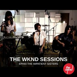 Album The Wknd Sessions Ep. 40: The Impatient Sisters oleh The Impatient Sisters