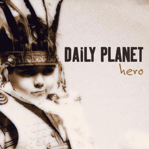 收聽Daily Planet的Hero歌詞歌曲