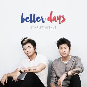收聽Scarlet Avenue的Better Days歌詞歌曲