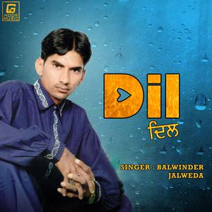 收听Balwinder Jalweda的Dil歌词歌曲