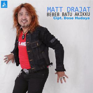 Dengarkan Bebeb Batu Akikku lagu dari Matt Drajat dengan lirik