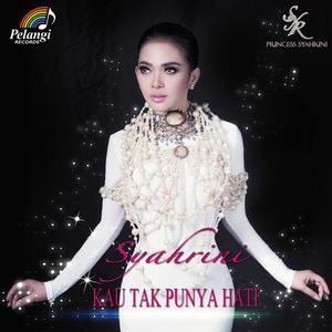 Album Kau Tak Punya Hati oleh Syahrini