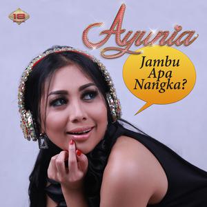 Ayunia的专辑Jambu Apa Nangka?