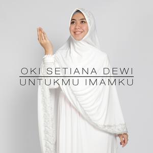 Listen to Untukmu Imamku song with lyrics from Oki Setiana Dewi