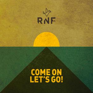 Dengarkan Come On, Let's Go! lagu dari RNF dengan lirik