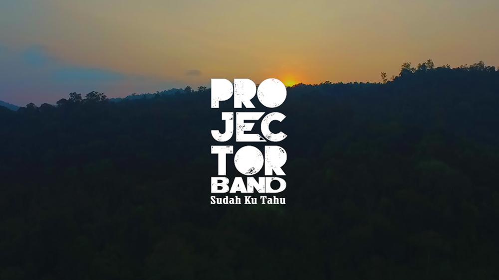Projector Band - Sudah Ku Tahu Official MV