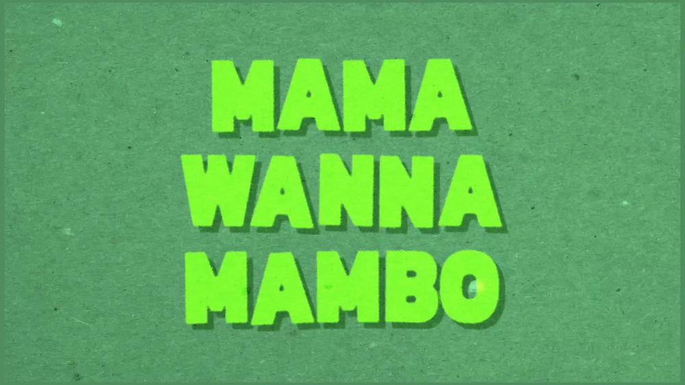 Mama Wanna Mambo