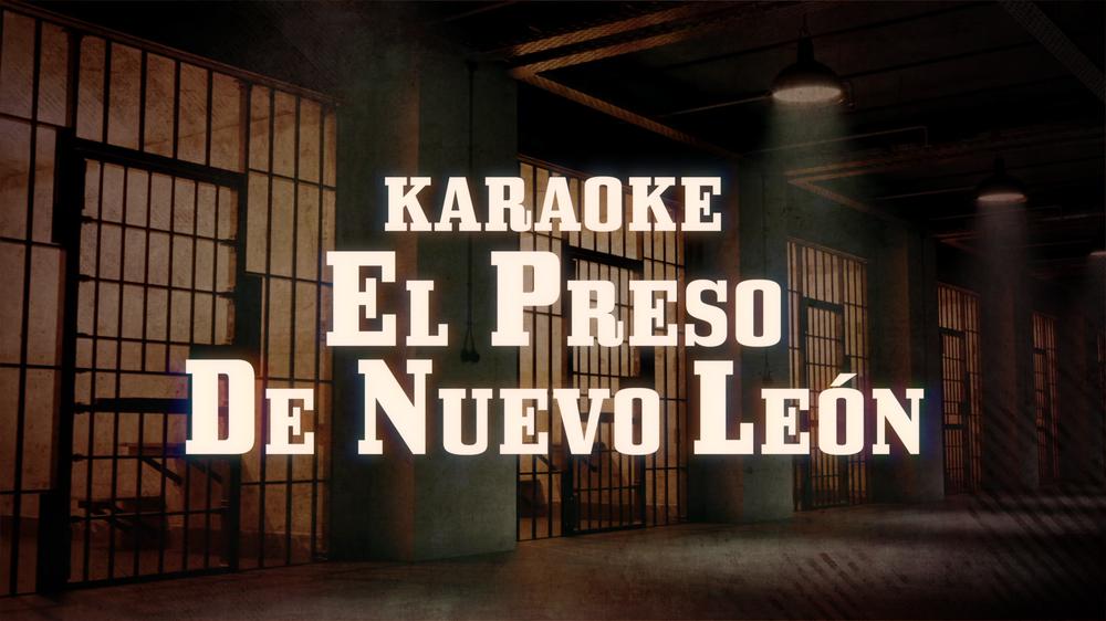 El Preso De Nuevo León (Karaoke)
