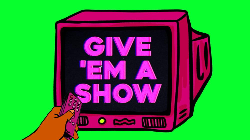 Give Em A Show (Lyric Video)