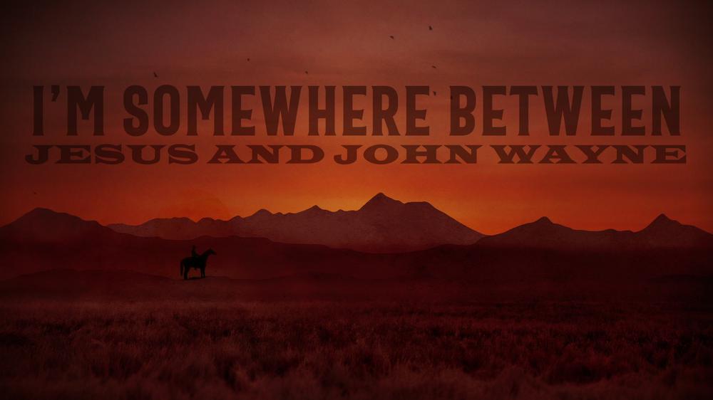 Jesus And John Wayne (Lyric Video)