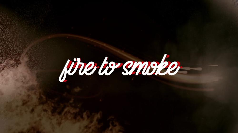 Fire To Smoke
