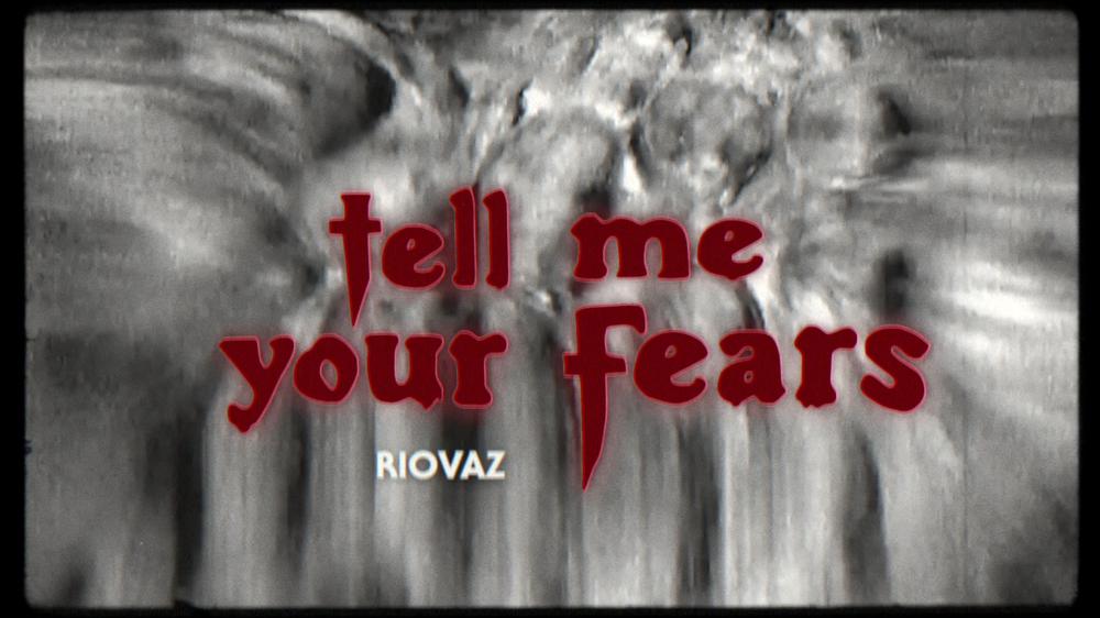 Tell Me Your Fears