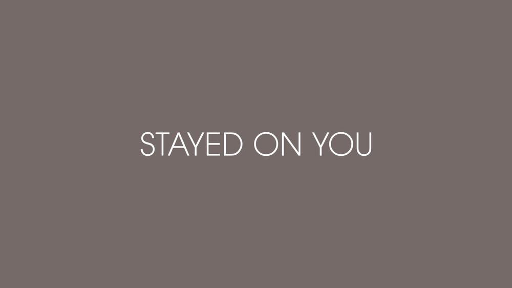Stayed On You (Lyric Video)