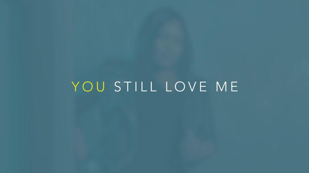 You Still Love Me (Lyric Video)