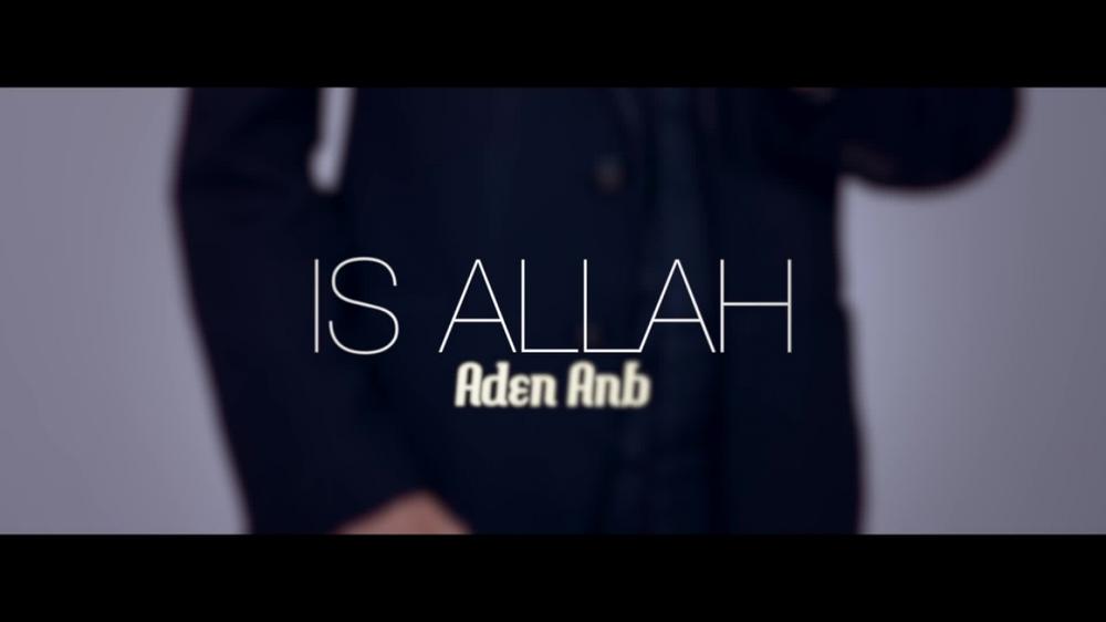 Aden Anb - Is Allah