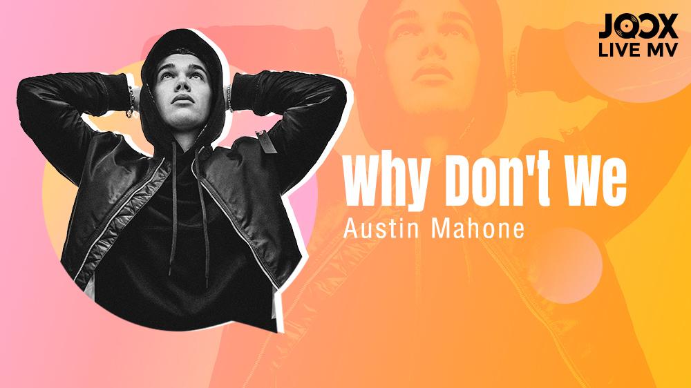 Why Don't We - Austin Mahone