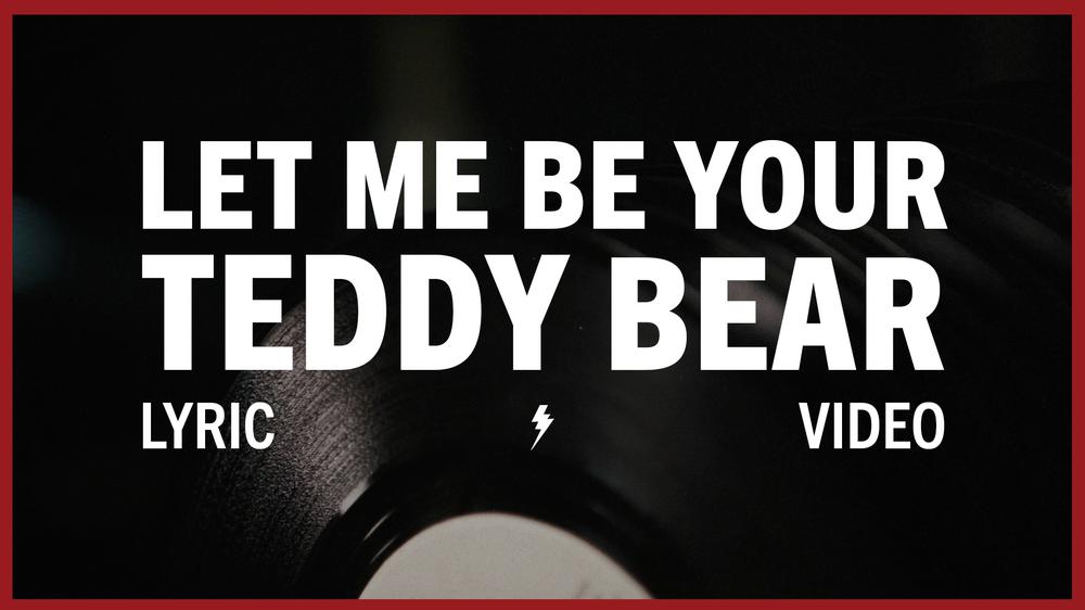 (Let Me Be Your) Teddy Bear