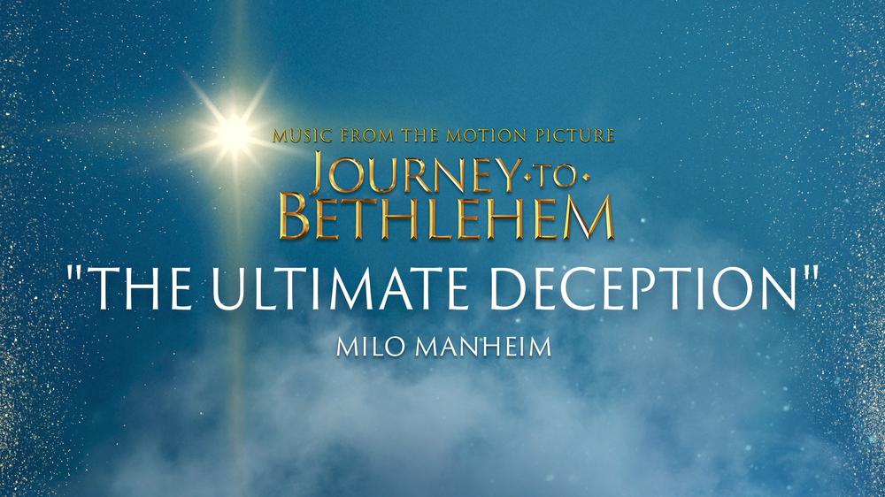 The Ultimate Deception (Audio/From “Journey To Bethlehem”)