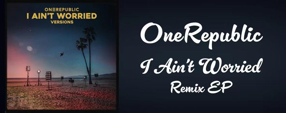 OneRepublic-I Ain’t Worried