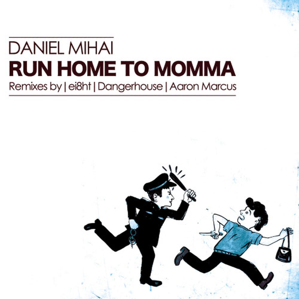 Run Home To Mama (Original Mix)