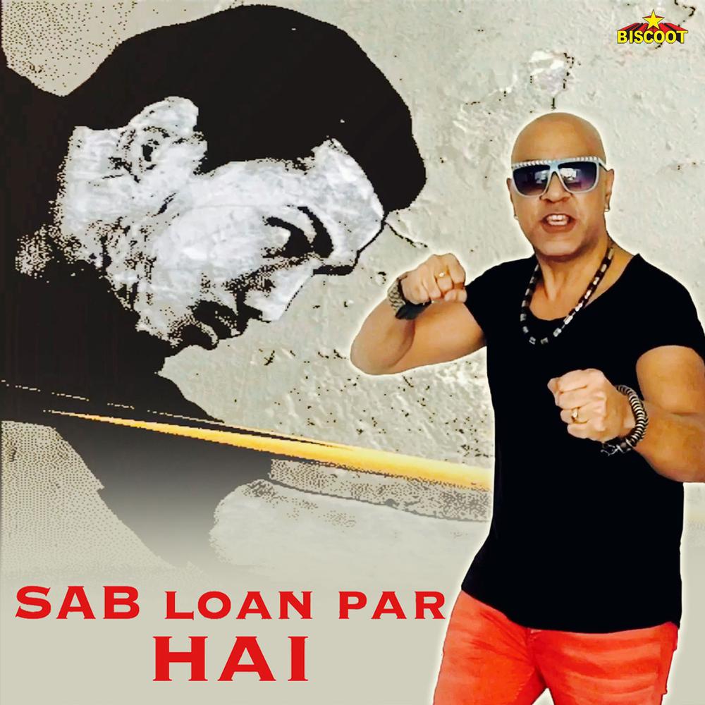 Sab Loan Par Hai