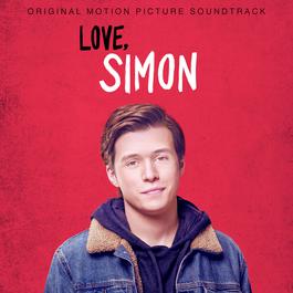 Love, Simon (Original Motion Picture Soundtrack) 2018 Various Artists Love, Simon (Original Motion Picture Soundtrack) 2018 Various Artists