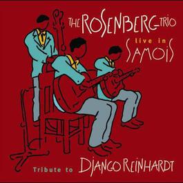 The Rosenberg Trio / Tribute to Django Reinhardt - Live in Samois 2003 Rosenberg Trio The Rosenberg Trio / Tribute to Django Reinhardt - Live in Samois 2003 Rosenberg Trio