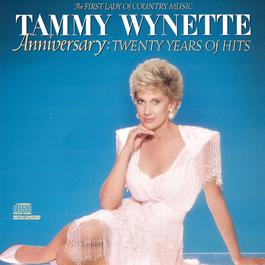 Anniversary: 20 Years Of Hits The First Lady Of Country Music 1992 Tammy Wynette Anniversary: 20 Years Of Hits The First Lady Of Country Music 1992 Tammy Wynette