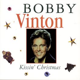 Kissin' Christmas: The Bobby Vinton Christmas Album 1995 Bobby Vinton Kissin' Christmas: The Bobby Vinton Christmas Album 1995 Bobby Vinton