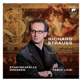 Strauss: Don Juan, Op. 20, Aus Italien, Op. 16 & Don Quixote, Op. 35 2009 Fabio Luisi Strauss: Don Juan, Op. 20, Aus Italien, Op. 16 & Don Quixote, Op. 35 2009 Fabio Luisi