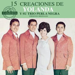 15 Creaciones De Yolanda Y Su Trio Perla Negra - Versiones Originales 2004 Yolanda Y Su Trio Perla Negra 15 Creaciones De Yolanda Y Su Trio Perla Negra - Versiones Originales 2004 Yolanda Y Su Trio Perla Negra