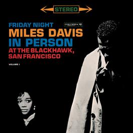 Miles Davis - In Person Friday Night At The Blackhawk, Complete 2003 Miles Davis Miles Davis - In Person Friday Night At The Blackhawk, Complete 2003 Miles Davis