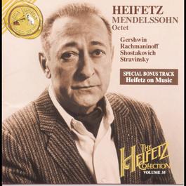 The Heifetz Collection Vol. 35 - Mendelssohn, Gershwin, Shostakovich 1994 Jascha Heifetz The Heifetz Collection Vol. 35 - Mendelssohn, Gershwin, Shostakovich 1994 Jascha Heifetz