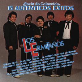 Serie De Coleccion "15 Autenticos Exitos Los Ermitaños" 2010 Los Ermitaños Serie De Coleccion "15 Autenticos Exitos Los Ermitaños" 2010 Los Ermitaños